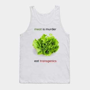 Meat is murder. Eat transgenics. Tank Top